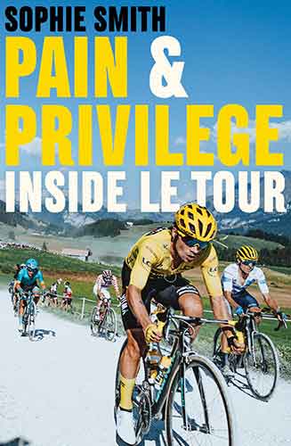 Pain and Privilege: Inside Le Tour