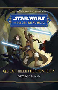The High Republic: The Quest for the Hidden City: A Middle Grade Adventure