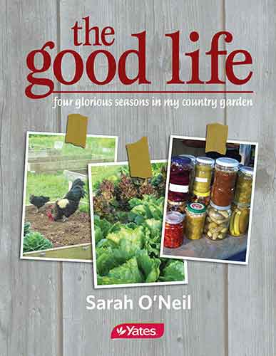 The Good Life: Four Glorious Seasons in My Country Garden