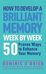 How To Develop A Brilliant Memory Week By Week