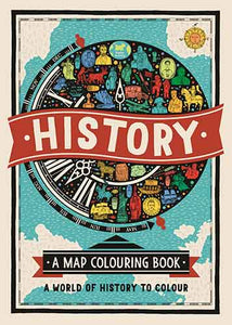 History: A Map Colouring Book: A World of History to Colour