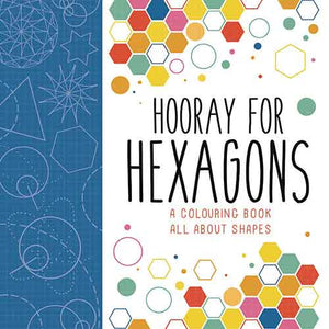 Hooray for Hexagons: A Colouring Book All About Shapes