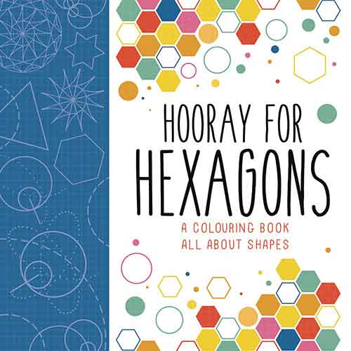 Hooray for Hexagons: A Colouring Book All About Shapes