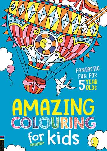 Amazing Colouring for Kids: Fantastic Fun for 5 Year Olds