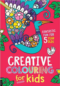 Creative Colouring for Kids: Fantastic Fun for 5 Year Olds