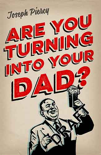 Are You Turning Into Your Dad?