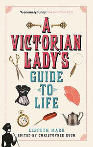 A Victorian Lady's Guide to Life