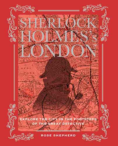 Sherlock Holmes's London: Explore the city in the footsteps of the great detective