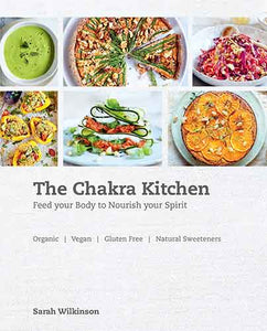 The Chakra Kitchen: Feed your body to nourish your spirit