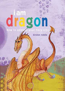 I Am Dragon: How to unleash your fiery side