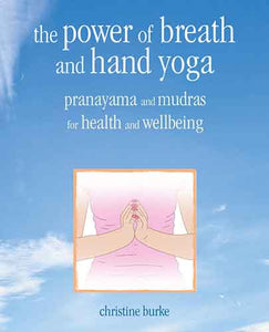 The Power of Breath and Hand Yoga