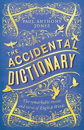 Accidental Dictionary: The Remarkable Twists and Turns of English Words