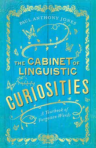 Cabinet of Linguistic Curiosities: A Yearbook of Forgotten Words