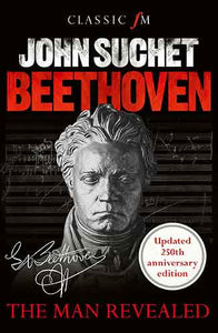 Beethoven: The Man Revealed