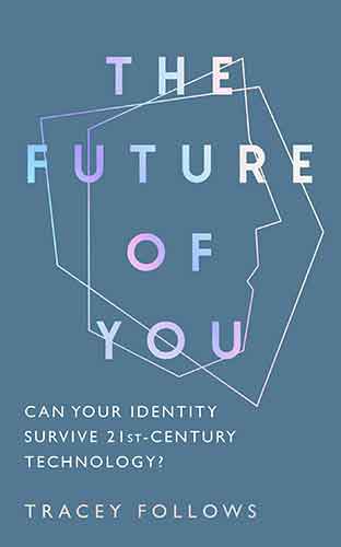 Future of You: Can Your Identity Survive 21st-Century Technology?