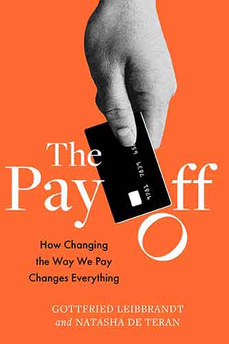 Pay Off: How Changing the Way We Pay Changes Everything