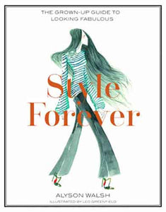 Style Forever: How to Look Fabulous Every Age