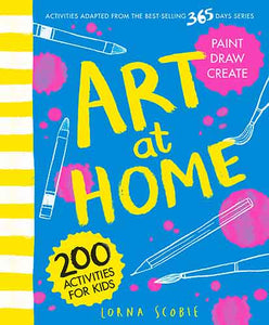 Art at Home: 200 Activities for Kids