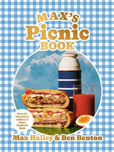 Max’s Picnic Book: An Ode to the Art of Eating Outdoors, From the Authors of Max’s Sandwich Book