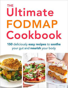 The Ultimate FODMAP Cookbook