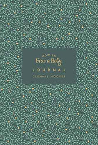 How to Grow a Baby Journal