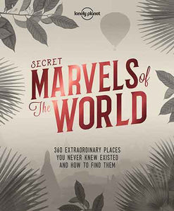 Lonely Planet Secret Marvels of the World