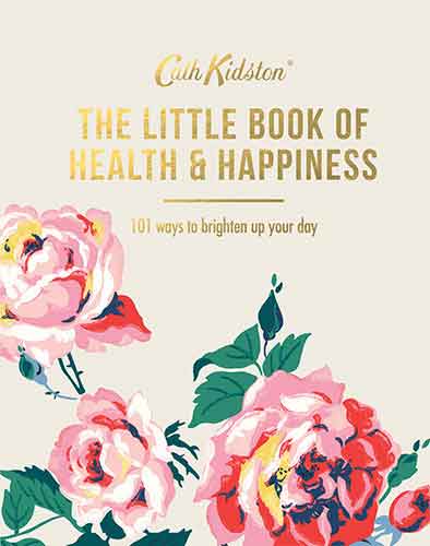 The Little Book of Health & Happiness: 101 Ways to Brighten Up Your Day