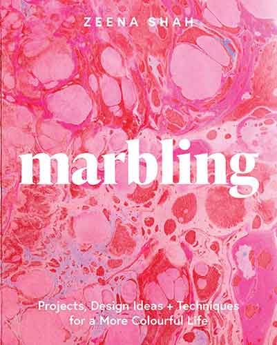 Marbling: Projects, Design Ideas and Techniques for a More Colourful Life