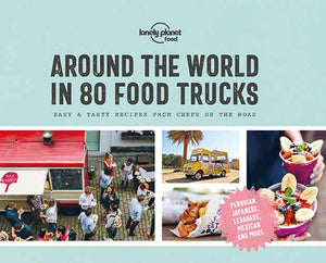 Lonely Planet Around the World in 80 Food Trucks