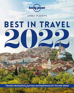 Lonely Planet Lonely Planet's Best in Travel 2022