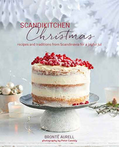 ScandiKitchen Christmas: Recipes and traditions from Scandinavia