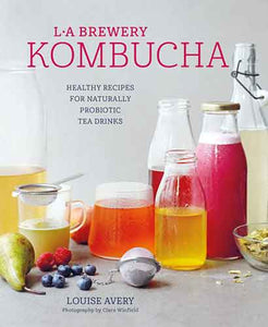 Kombucha: Healthy recipes for naturally fermented tea drinks