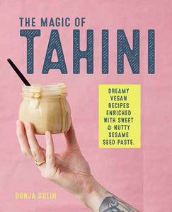 The Magic of Tahini: Vegan recipes enriched with sweet & nutty sesame seed paste