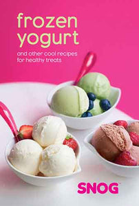 Frozen Yogurt: and other cool recipes for healthy treats