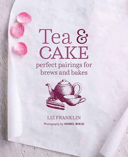 Tea and Cake: Perfect pairings for brews and bakes