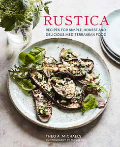 Rustica: Delicious Recipes for Village-style Mediterranean food