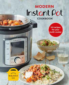 Modern Instant Pot® Cookbook: 101 recipes for your multi-cooker