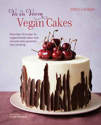 Va va Voom Vegan Cakes: More than 50 recipes for vegan-friendly bakes that not only taste great but look amazing!