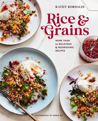 Rice & Grains: More than 70 delicious and nourishing recipes