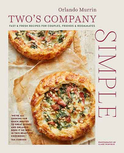 Two's Company: Simple: Fast & fresh recipes for couples, friends & roommates