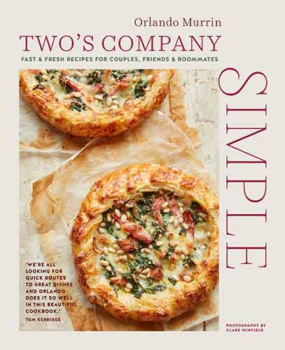 Two's Company: Simple: Fast & fresh recipes for couples, friends & roommates