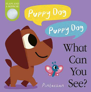 Puppy Dog! Puppy Dog! What Can You See?