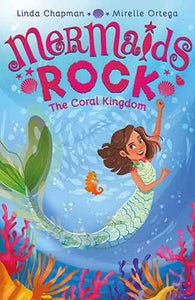 The Coral Kingdom: Mermaids Rock Book 1