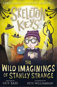 Skeleton Keys: The Wild Imaginings of Stanley Strange