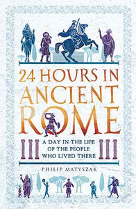 24 Hours in Ancient Rome