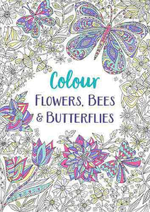 Flowers, Bees and Butterflies: A Relaxing Colouring Book