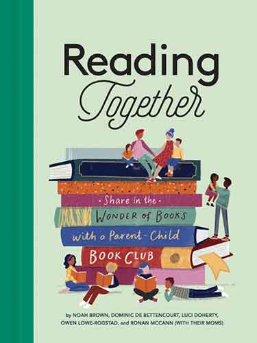 Reading Together: Share in the Wonder of Books with a Parent-Child Book Club