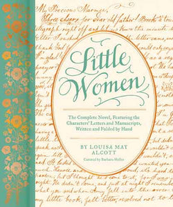 Little Women: The Complete Novel, Featuring Letters and Ephemera from the Characters’ Correspondence, Written and Folded by Hand