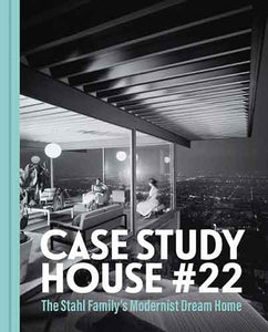 The Stahl House: Case Study House #22