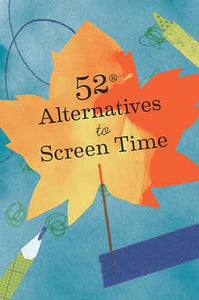 52 Alternatives to Screen Time